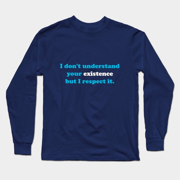 Misunderstood existence Long Sleeve T-Shirt by AndyDesigns